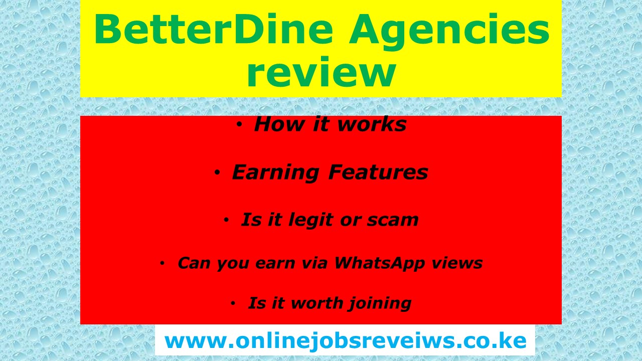 Betterdine Agencies review, scam or legit