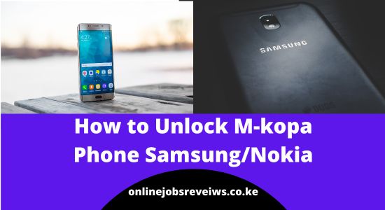 How to Unlock M-kopa Phone Samsung, Nokia Full Guide